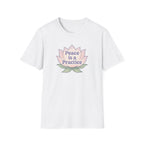 Peace is a Practice T-Shirt