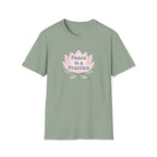 Peace is a Practice T-Shirt